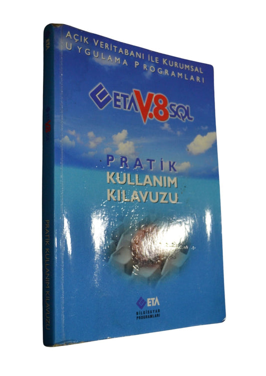 ETA: V.8-SQL AÇIK VERİTABANI İLE KURUMSAL UYGULAMA PROGRAMLARI PRATİK KULLANIM KILAVUZU