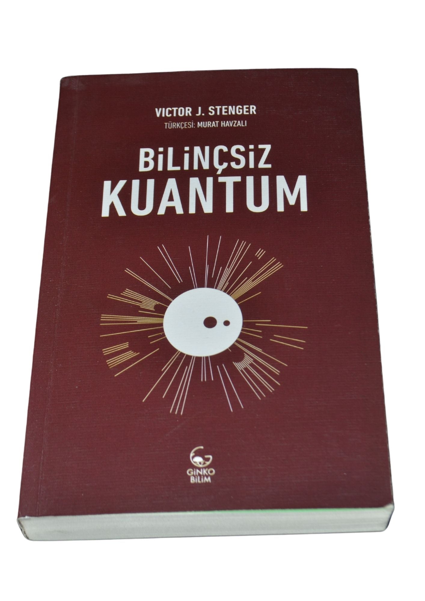 Bilinçsiz Kuantum - Victor J. Stenger