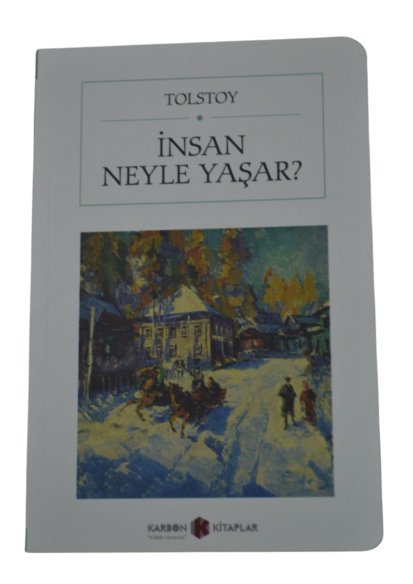 İnsan Neyle Yaşar? - Tolstoy